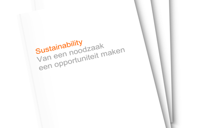 Sustainability: van een noodzaak een opportuniteit maken